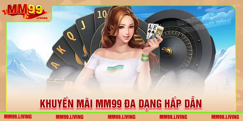 Khuyến mãi mm99 đa dạng hấp dẫn