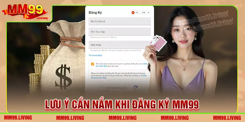 Lưu ý cần quan tâm khi đăng ký mm99 cần nắm rõ